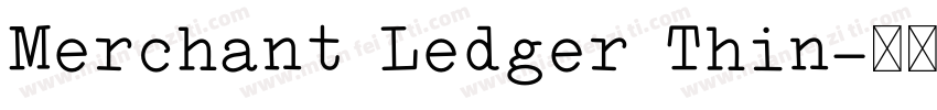 Merchant Ledger Thin字体转换